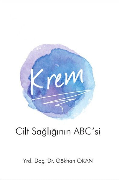 Krem - Cilt Sağlığı'nın ABC'si - Pusula Yayınevi (Ankara) Kitap
