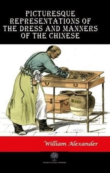 Picturesque Representations of the Dress and Manners of the Chinese - Platanus Publishing Kitap