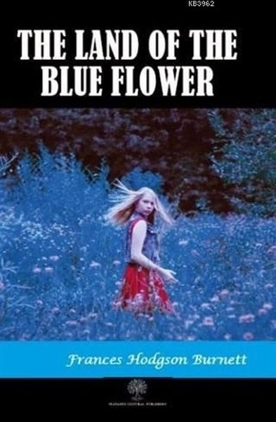 The Land of the Blue Flower - Platanus Publishing Kitap