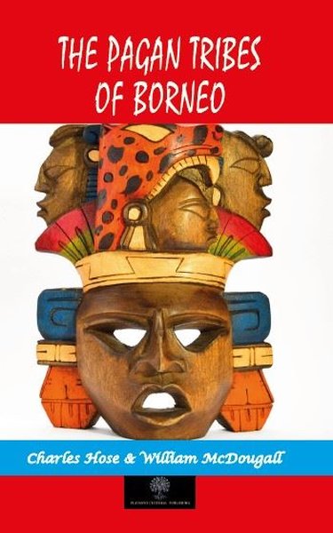 The Pagan Tribes of Borneo - Platanus Publishing Kitap