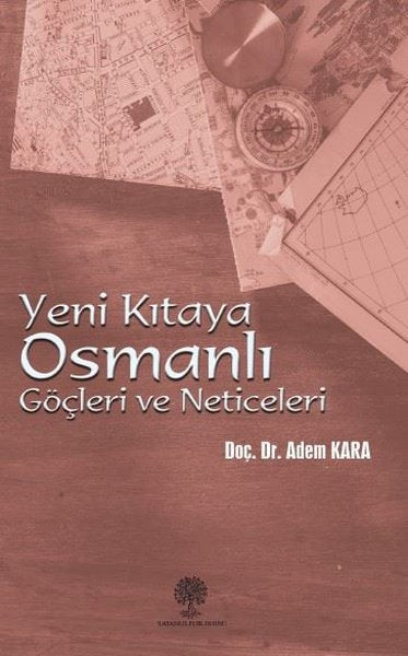 Yeni Kıtaya Osmanlı Göçleri ve Neticeleri - Platanus Publishing Kitap