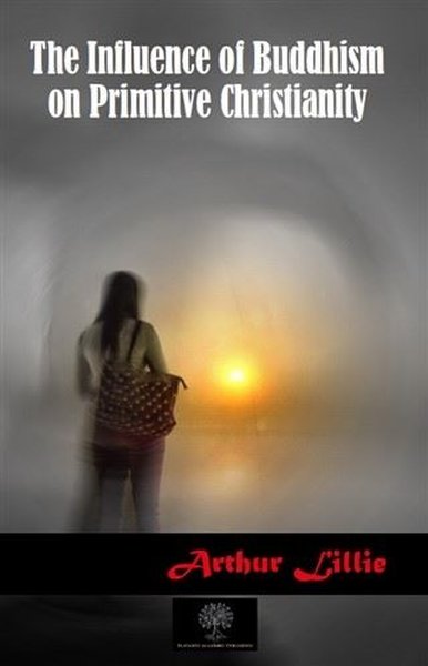 The Influence of Buddhism on Primitive Christianity - Platanus Publishing Kitap