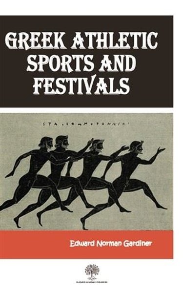 Greek Athletic Sports And Festivals - Platanus Publishing Kitap