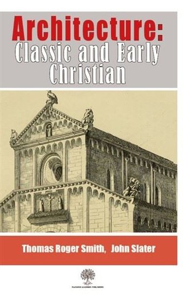 Architecture: Classic and Early Christian - Platanus Publishing Kitap