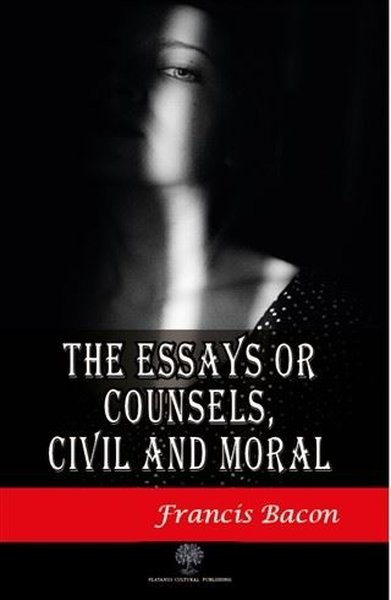 The Essays or Counsels Civil and Moral - Platanus Publishing Kitap