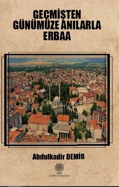 Geçmişten Günümüze Anılarla Erbaa - Platanus Publishing Kitap