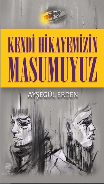 Kendi Hikayemizin Masumuyuz - Platanus Publishing Kitap