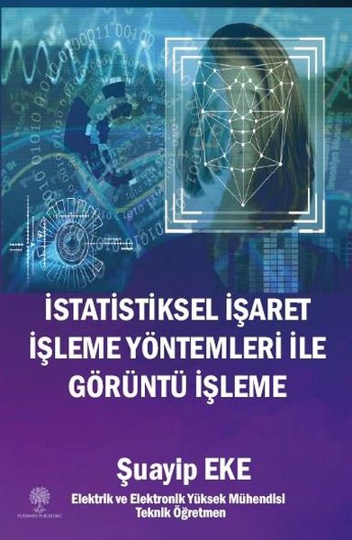 İstatistiksel İşaret İşleme Yöntemleri ile Görüntü İşleme - Platanus Publishing Kitap