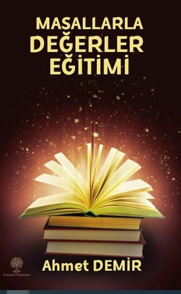 Çoklu Zeka ve Tam Öğrenme Kuramı Etkinlikleriyle Masallarla Değerler Eğitimi - Platanus Publishing Kitap