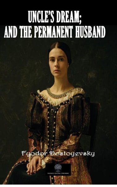 Uncle's Dream; and The Permanent Husband - Platanus Publishing Kitap