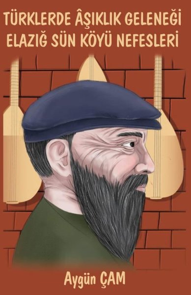 Türklerde Aşıklık Geleneği Elazığ Sün Köyü Nefesleri - Platanus Publishing Kitap