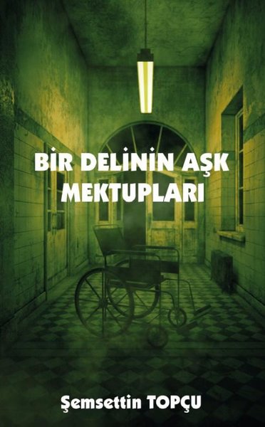 Bir Delinin Aşk Mektupları - Platanus Publishing Kitap