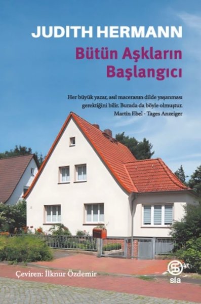 Bütün Aşkların Başlangıcı kapağı, Judith Hermann’ın yalnızlık ve gerilimi işleyen romanını İlknur Özdemir çevirisiyle sunar.
