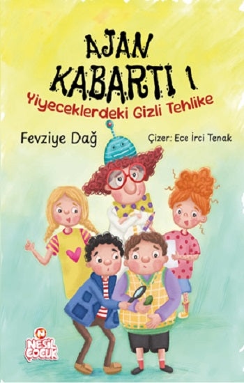 Ajan Kabartı 1 - Yiyeceklerdeki Gizli Tehlike – Nesil Çocuk Yayınları kitap kapağı