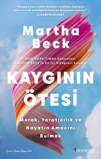 Kaygının Ötesi: Merak, Yaratıcılık ve Hayatın Amacını Bulmak – Domingo Yayınevi kitap kapağı