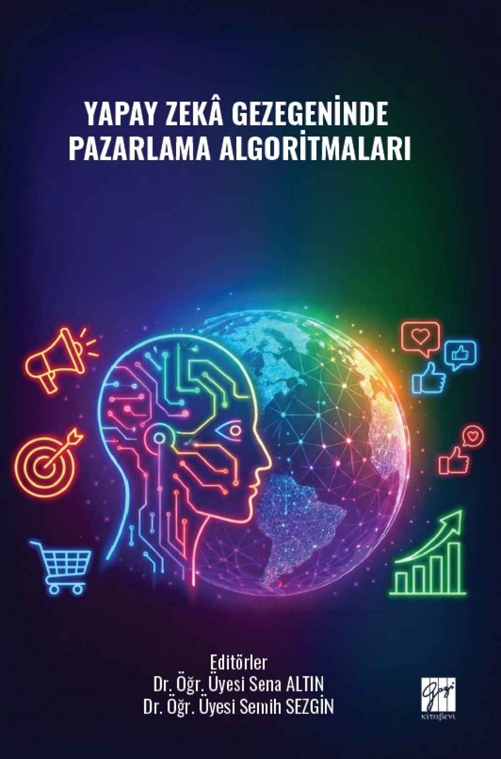 Yapay Zeka Gezegeninde Pazarlama Algoritmaları – Gazi Kitabevi kitap kapağı