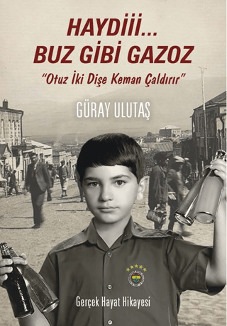 Haydi Buz Gibi Gazoz - Fenerbahçe'ye Özel Baskı – Arkadaş Yayınları kitap kapağı