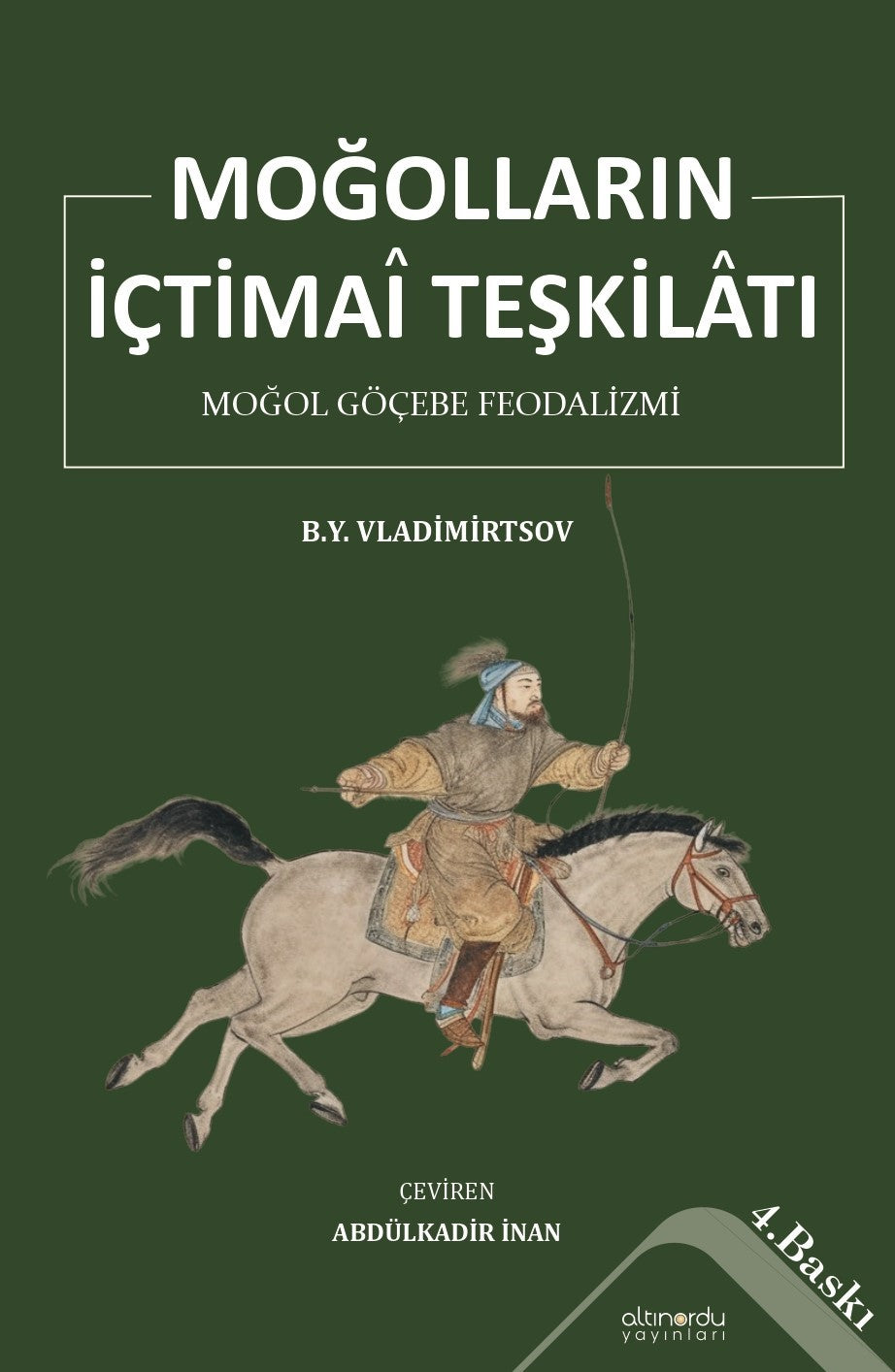 Moğolların İçtimai Teşkilatı - Moğol Göçebe Teşkilatı – Altınordu Yayınları kitap kapağı