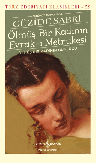 Ölmüş Bir Kadının Evrak-ı Metrukesi – Ölmüş Bir Kadının Günlüğü – İş Bankası Kültür Yayınları kitap kapağı