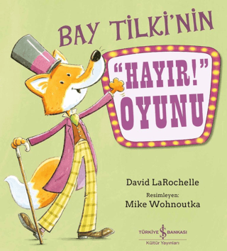 Bay Tilki’nin ''Hayır!'' Oyunu – İş Bankası Kültür Yayınları kitap kapağı