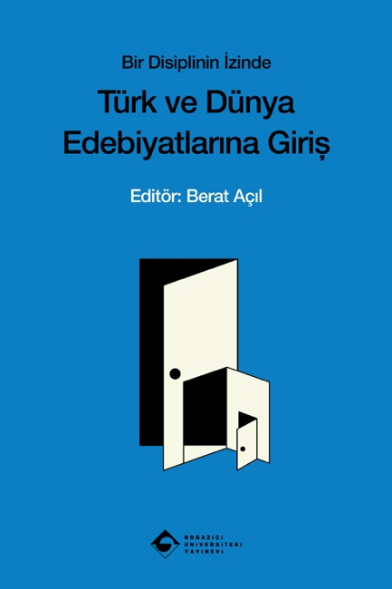 Türk ve Dünya Edebiyatlarına Giriş - Bir Disiplinin İzinde – Boğaziçi Üniversitesi Yayınevi kitap kapağı