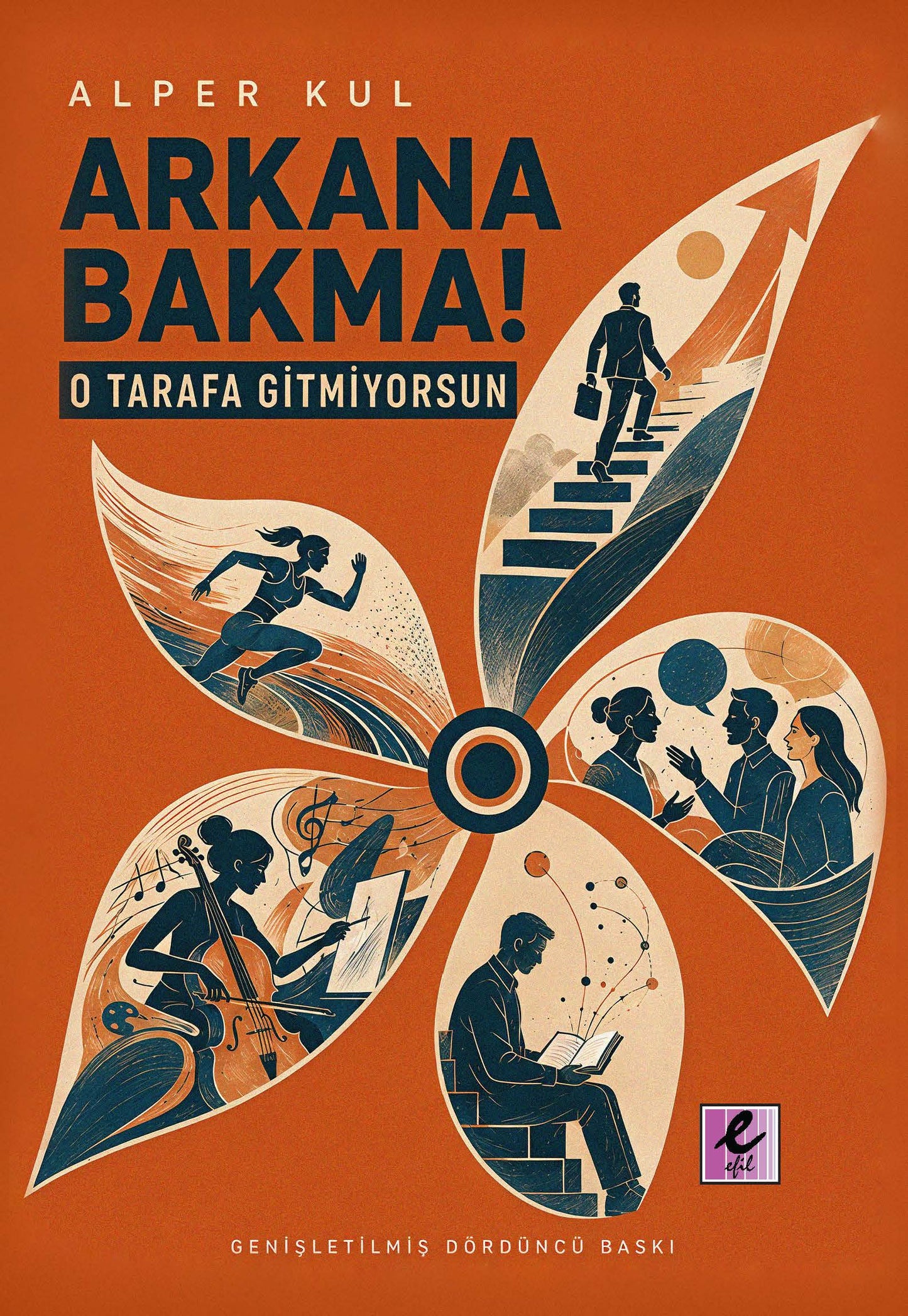 Arkana Bakma! O Tarafa Gitmiyorsun – Efil Yayınevi kitap kapağı