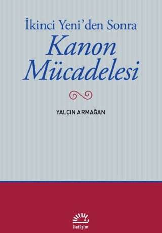 İkinci Yeni'den Sonra - Kanon Mücadelesi – İletişim Yayınları kitap kapağı