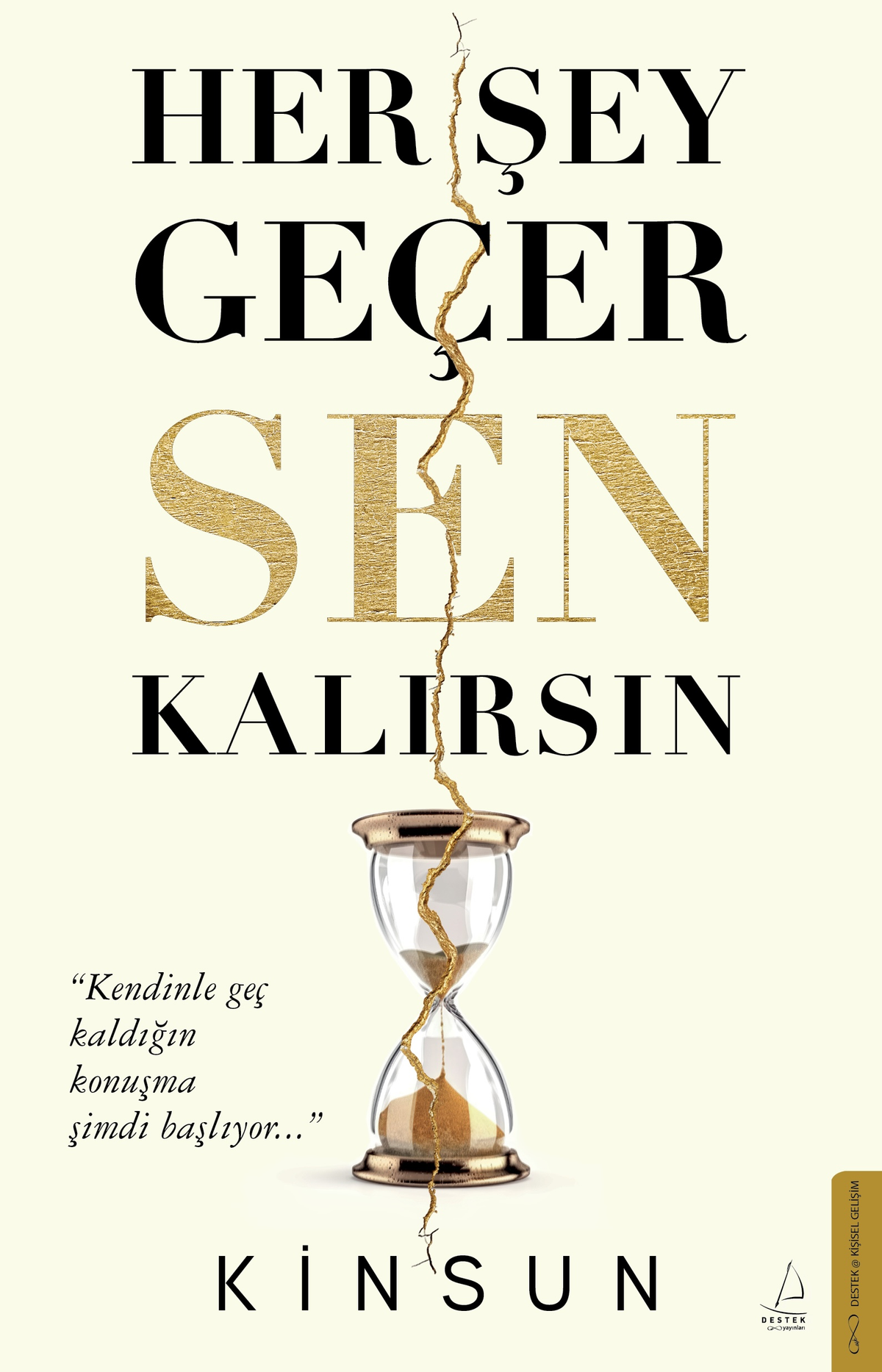 Her Şey Geçer Sen Kalırsın – Destek Yayınları kitap kapağı