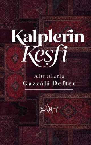 Kalplerin Keşfi - Alıntılarla Gazzali Defter – Sufi Kitap kitap kapağı