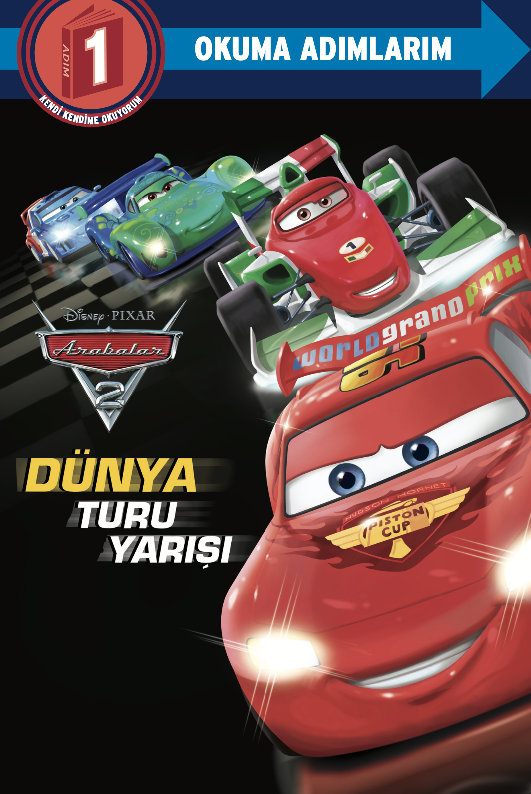Disney Pixar Okuma Adımlarım - 1.Adım - Arabalar 2 - Dünya Turu Yarışı – Beta Kids kitap kapağı