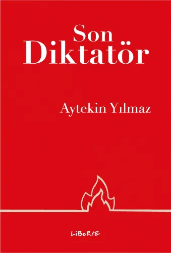 Son Diktatör – Liberte Yayınları kitap kapağı