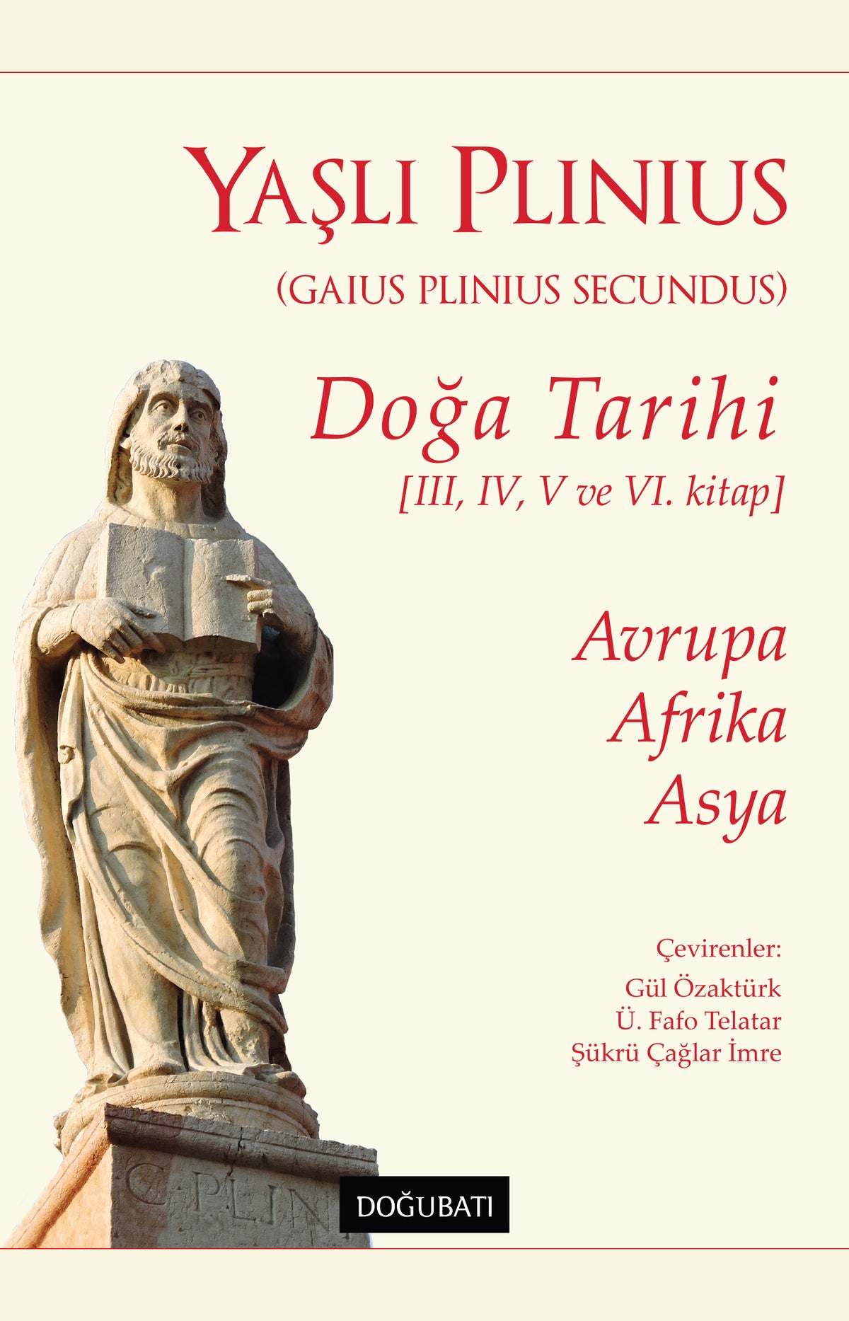 Doğa Tarihi (III, IV, V ve VI. Kitap) Avrupa, Afrika, Asya - Yaşlı Plinius – Doğu Batı Yayınları kitap kapağı