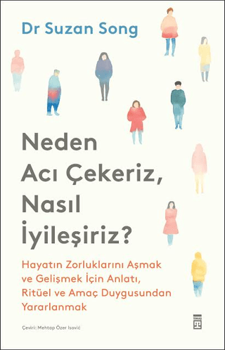 Neden Acı Çekeriz, Nasıl İyileşiriz? – Timaş Yayınları kitap kapağı