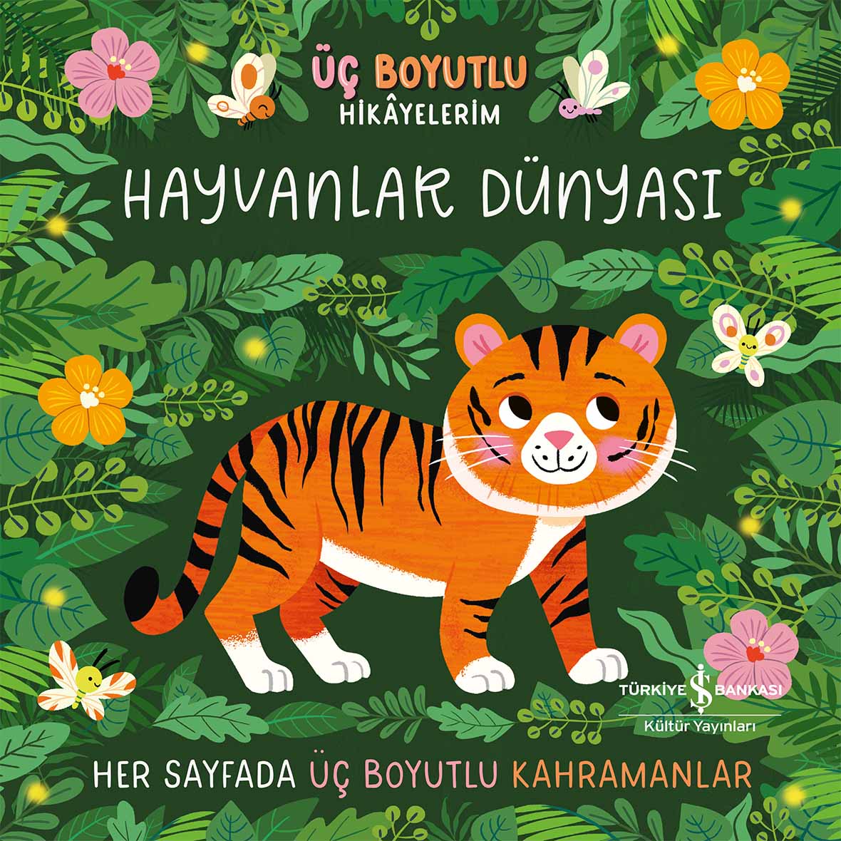 Hayvanlar Dünyası - Üç Boyutlu Hikayelerim – İş Bankası Kültür Yayınları kitap kapağı
