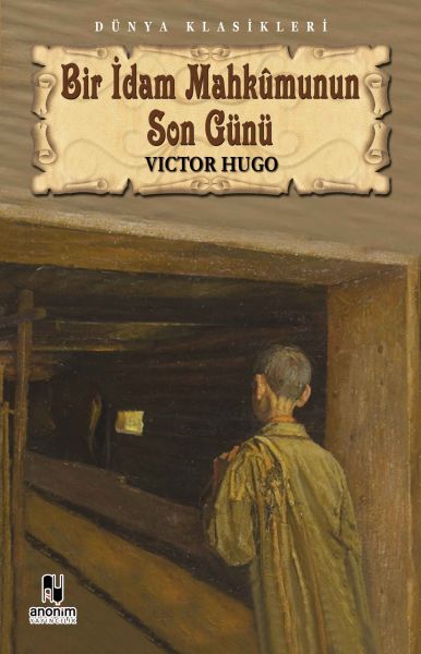 Bir İdam Mahkumunun Son Günü - Anonim Yayıncılık Kitap