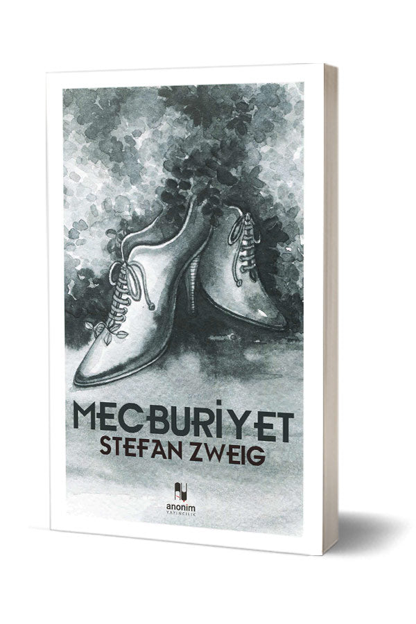 Mecburiyet - Stefan Zweig - Anonim Yayıncılık