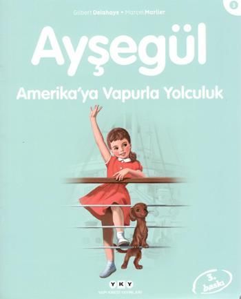 Ayşegül 03 - Amerika’ya Vapurla Yolculuk - Yapı Kredi Yayınları Kitap