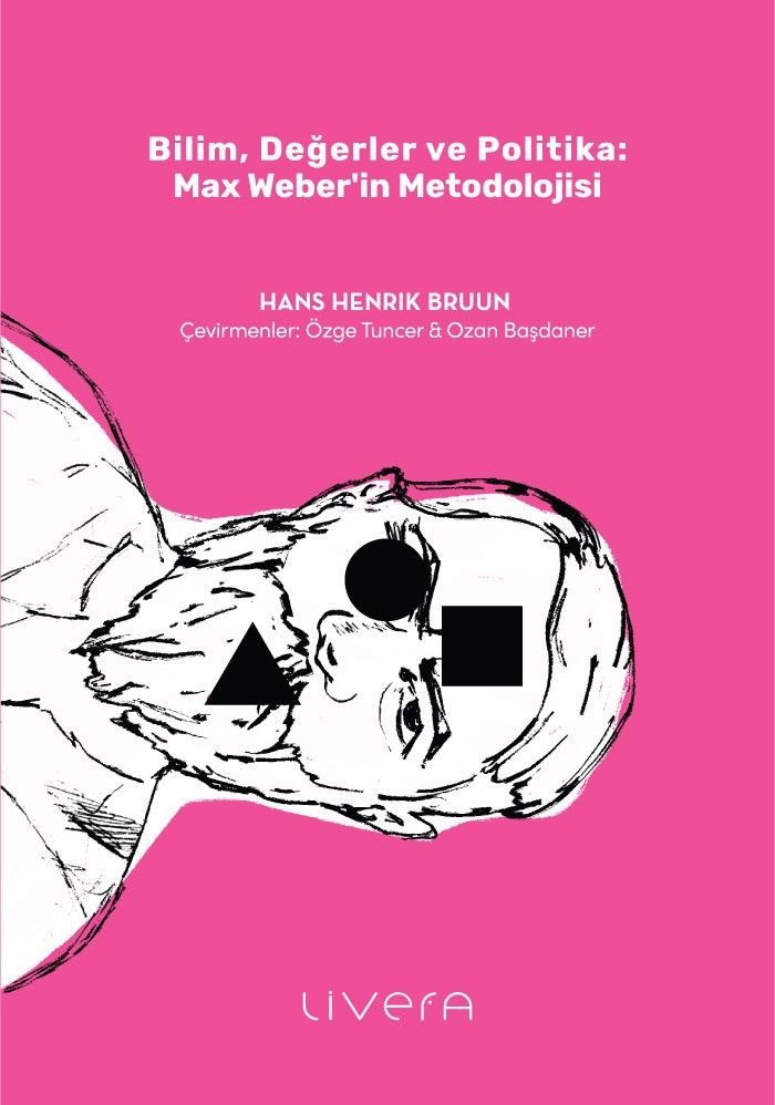 Bilim, Değerler ve Politika: Max Weber’in Metodolojisi - Livera Yayınevi Kitap
