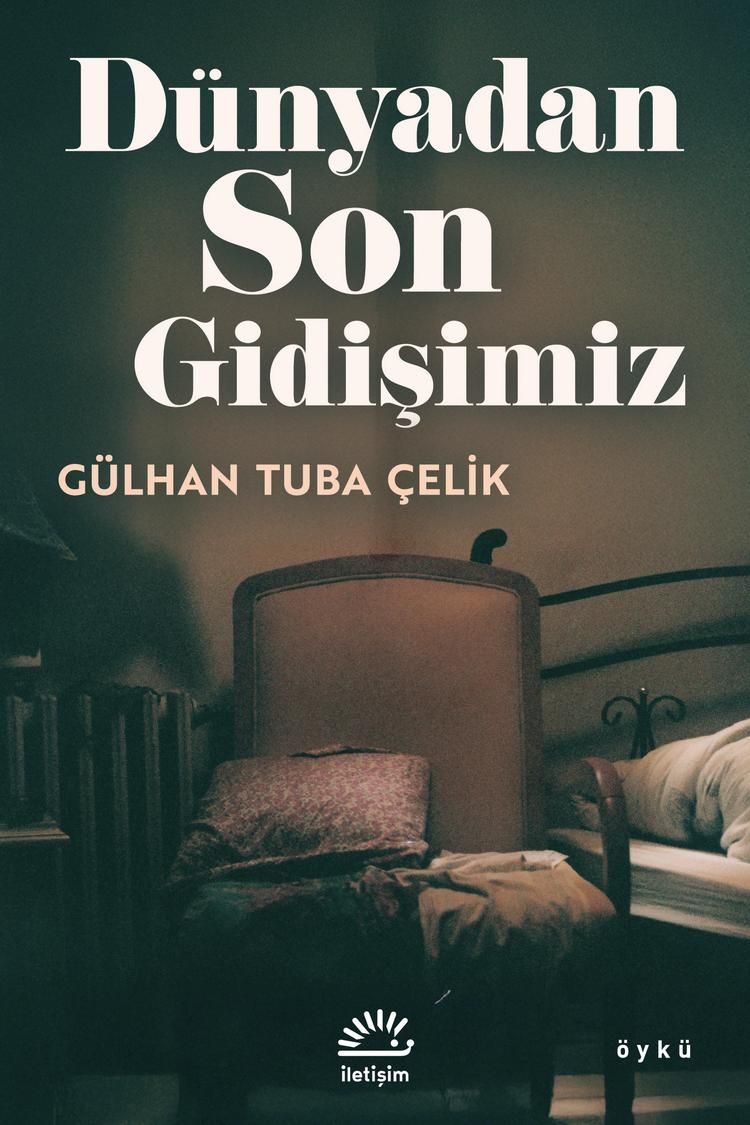 Dünyadan Son Gidişimiz - İletişim Yayınları Kitap