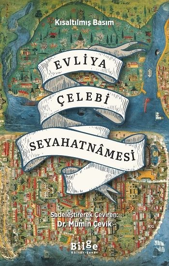 Evliya Çelebi Seyahatnamesi - Kısaltılmış Basım - Bilge Kültür Sanat Kitap