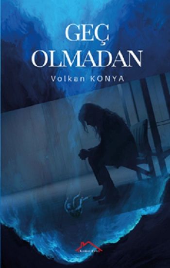 Geç Olmadan - Kırmızı Çatı Yayınları Kitap