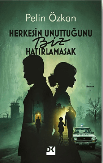 Herkesin Unuttuğunu Biz Hatırlamasak - Doğan Kitap Kitap