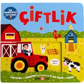 İlk Hareketli Kitabım Çiftlik (Ciltli) - Beta Kids Kitap