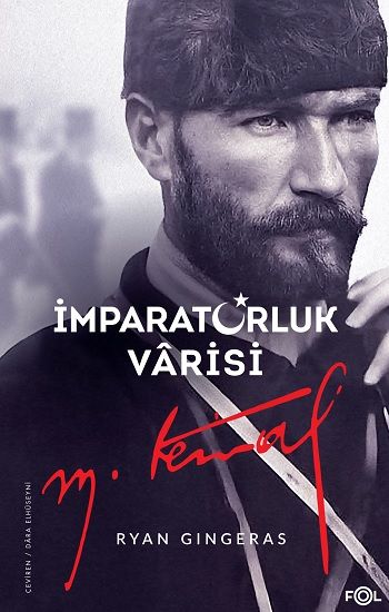 İmparatorluk Varisi Mustafa Kemal Atatürk - Fol Kitap Kitap