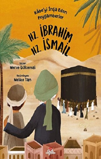 Kabe’yi İnşa Eden Peygamberler - Hz. İbrahim & Hz. İsmail