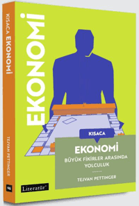 Kısaca Ekonomi - Büyük Fikirler Arasında Yolculuk - Literatür Yayınevi Kitap
