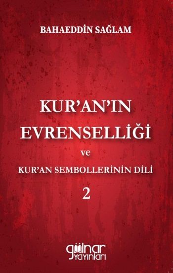 Kur'an'ın Evrenselliği ve Kur'an Sembollerinin Dili 2 - Gülnar Yayınları Kitap