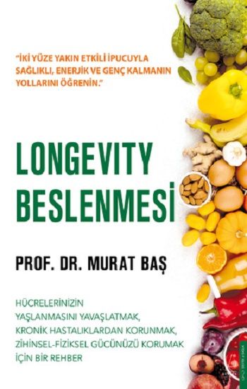 Longevity Beslenmesi Hücrelerinizin yaşlanmasını yavaşlatmak, kronik hastalıklardan kurtulmak, zihinsel-fiziksel gücünüzü korumak için bir rehber - Destek Yayınları Kitap