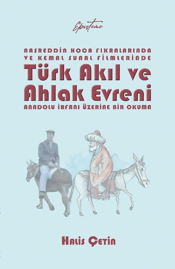 Nasreddin Hoca Fıkralarında ve Kemal Sunal Filmlerinde Türk Akıl ve Ahlak Evreni - Episteme Yayınları Kitap
