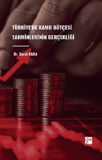 Türkiye'de Kamu Bütçesi Tahminlerinin Gerçekliği - Gazi Kitabevi Kitap